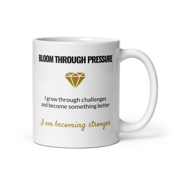 White ceramic Bloom Through Pressure affirmation mug with handle on the right