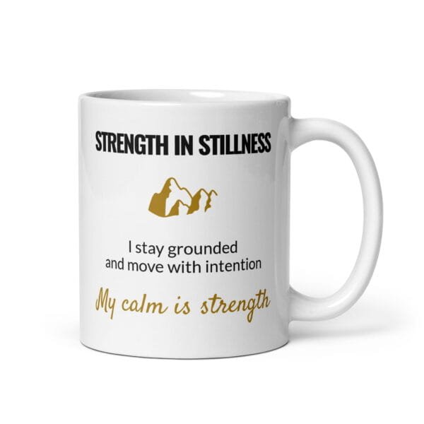 Strength In Stillness Mug, white ceramic 11 oz mug shown with the handle on the right