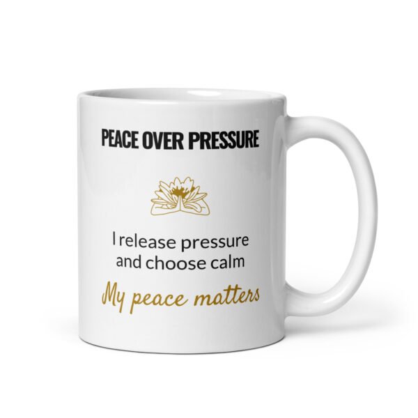 Peace Over Pressure Mug, white ceramic 11 oz mug shown with the handle on the right