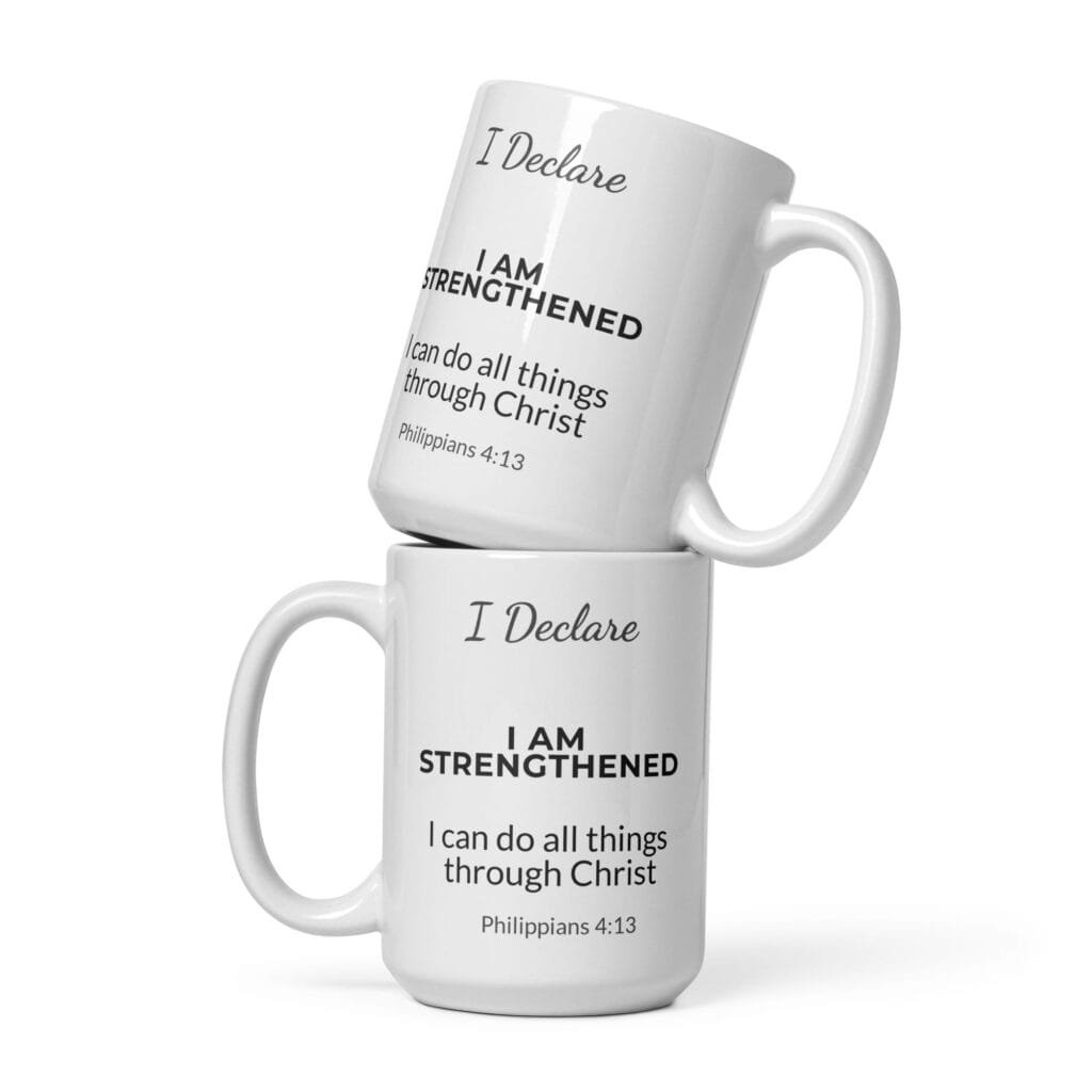 I Declare: I Am Strengthened Mug, white ceramic 15 oz mug shown from the front