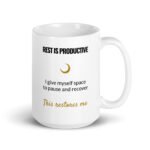 Rest Is Productive Mug, white ceramic 15 oz mug shown with the handle on the right