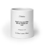 I Declare: All My Needs Are Met Mug, white ceramic 20 oz mug shown from the front