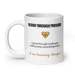 White ceramic Bloom Through Pressure affirmation mug, 20 oz, shown with the handle on the left