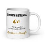 Strength In Stillness Mug, white ceramic 20 oz mug shown with the handle on the right