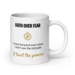 Faith Over Fear Mug, white ceramic 20 oz mug shown with the handle on the right