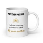 Peace Over Pressure Mug, white ceramic 20 oz mug shown with the handle on the right