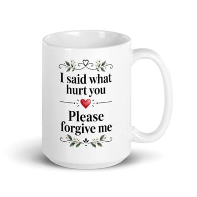 White 15 oz ceramic mug featuring the Please Forgive Me floral apology message